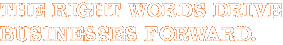 The right words drive businesses forward